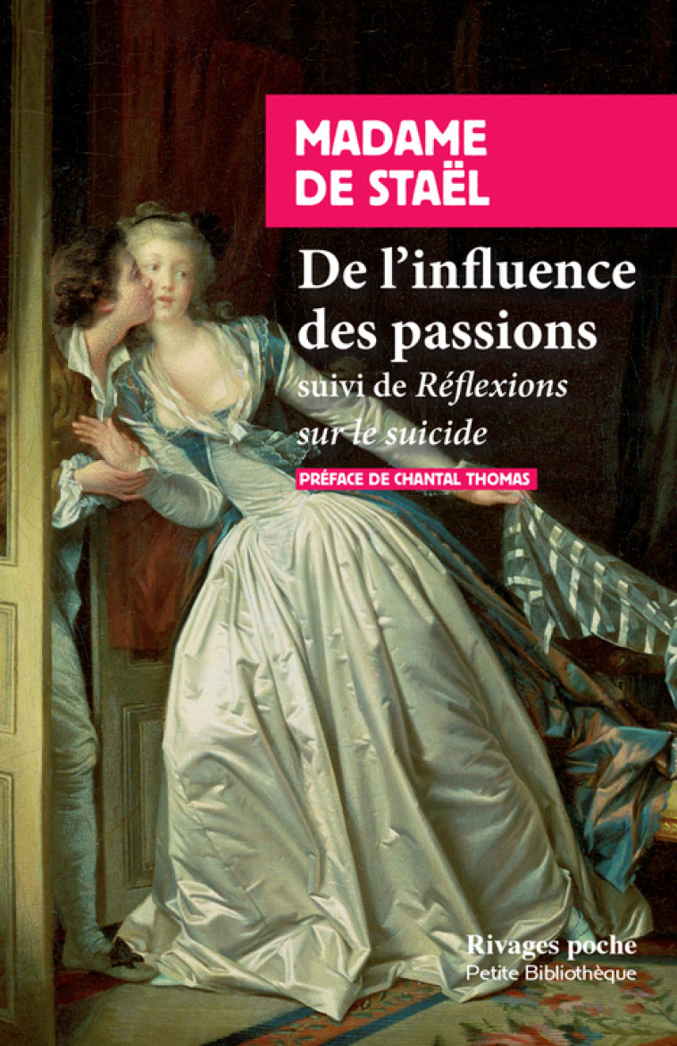 DE L'INFLUENCE DES PASSIONS - SUIVI DE: REFLEXIONS SUR LE SUICIDE - DE STAEL/THOMAS - RIVAGES