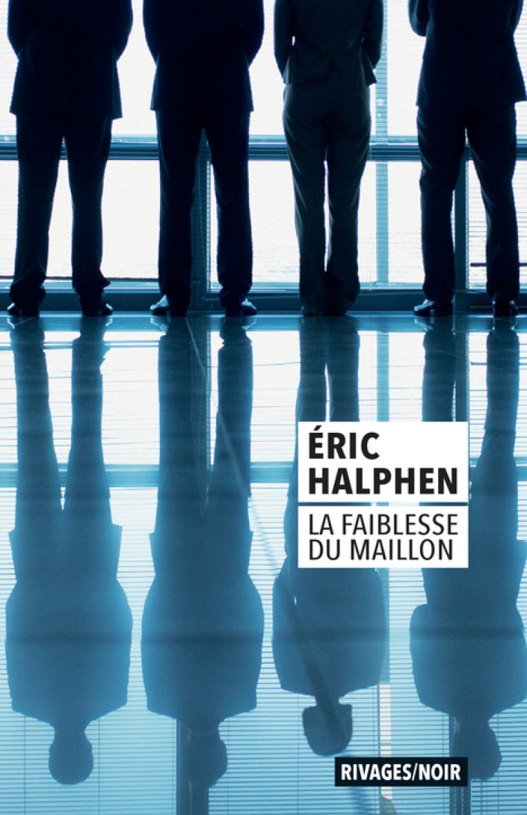 LA FAIBLESSE DU MAILLON - HALPHEN ERIC - RIVAGES