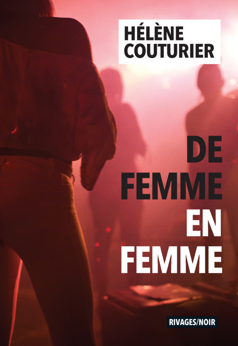 DE FEMME EN FEMME - COUTURIER HELENE - RIVAGES