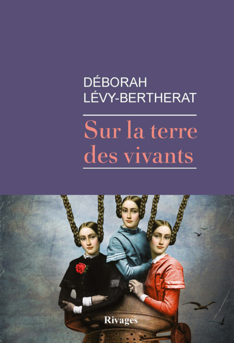 SUR LA TERRE DES VIVANTS - LEVY-BERTHERAT D. - RIVAGES