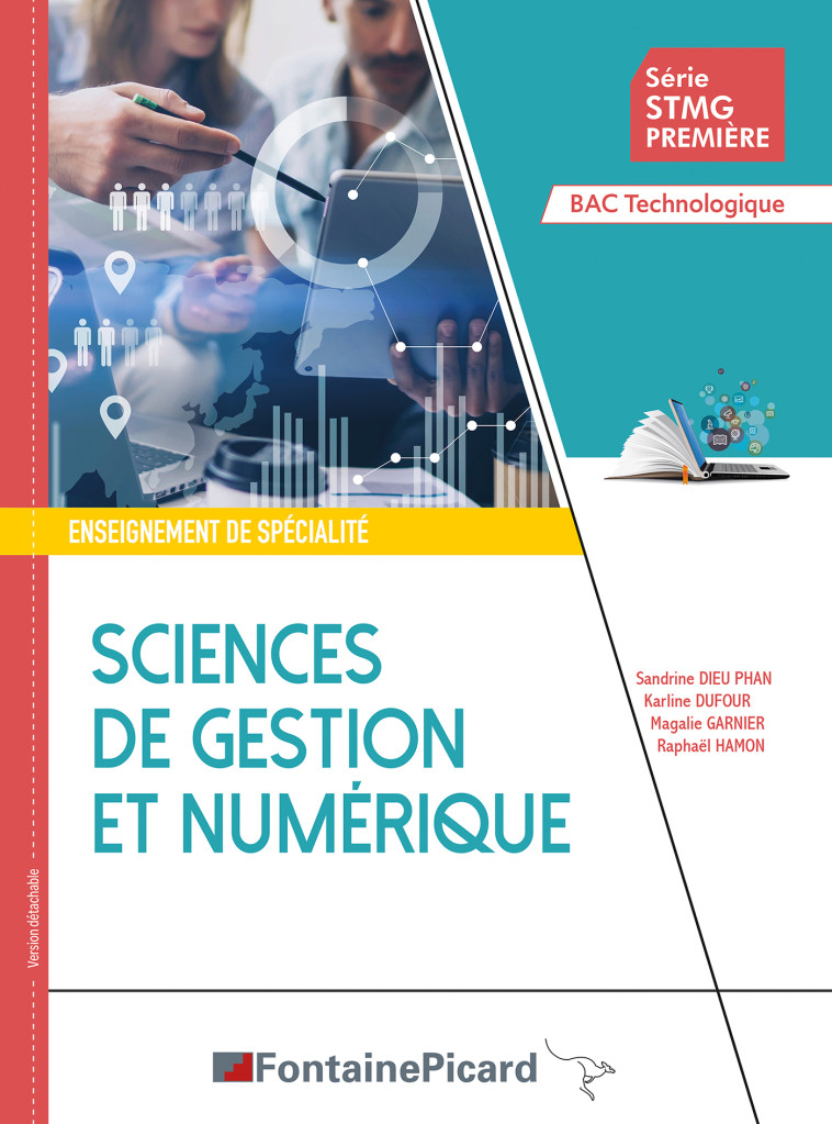 SCIENCES DE GESTION ET NUMERIQUE PREMIERE STMG - DIEU-PHAN, DUFOUR, G - FONTAINE PICARD