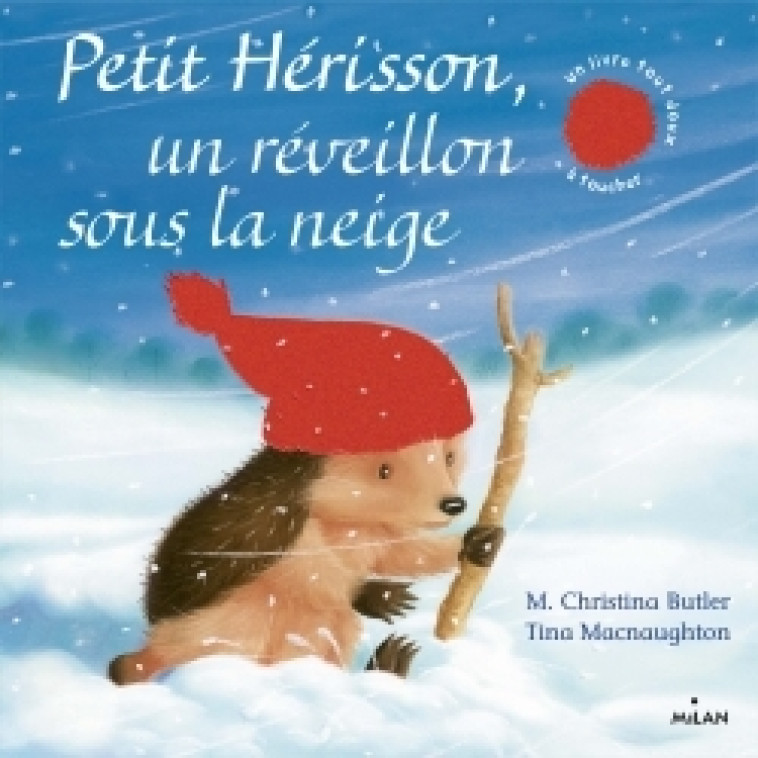 PETIT HERISSON UN REVEILLON SOUS LA NEIGE ( TOUT CARTON) - BUTLER/MACNAUGHTON - MILAN