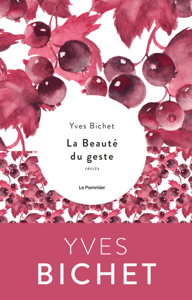 LA BEAUTE DU GESTE - RECITS - BICHET YVES - POMMIER