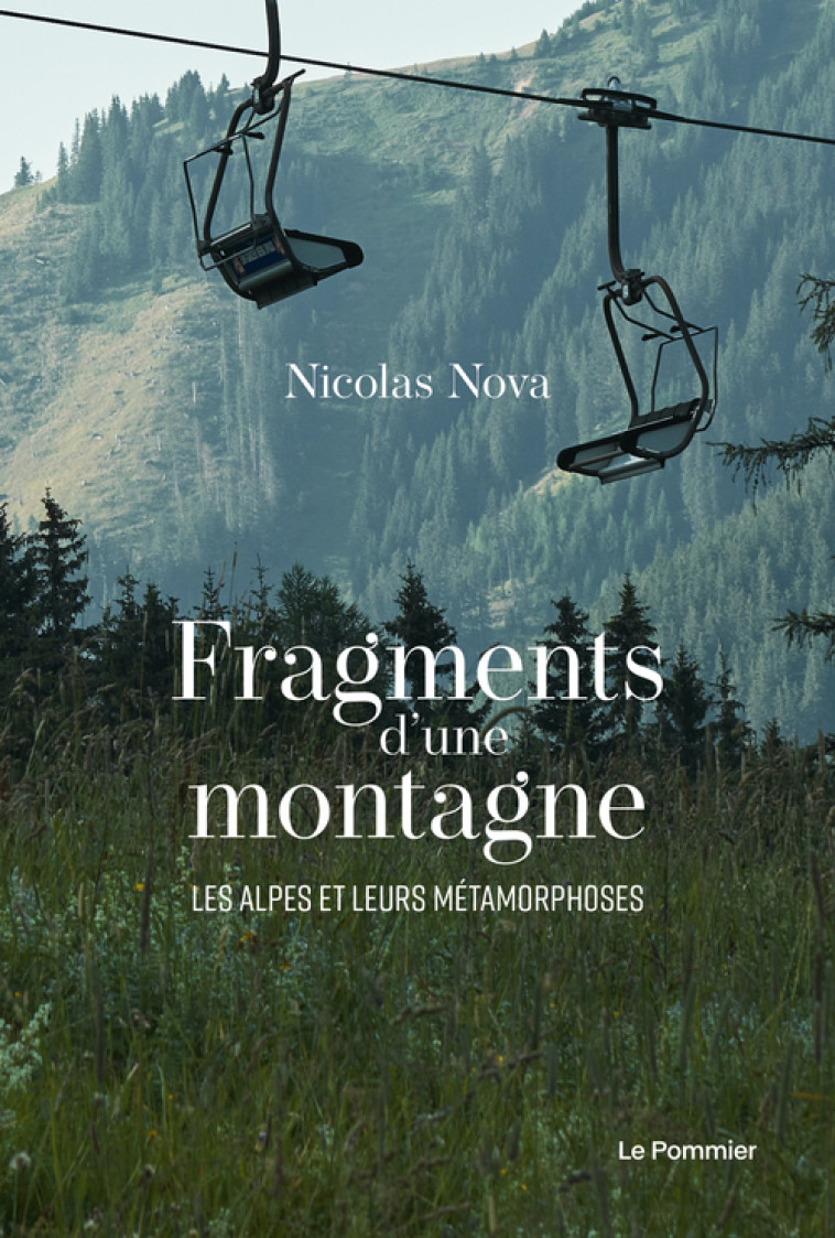 FRAGMENTS D'UNE MONTAGNE - LES ALPES ET LEURS METAMORPHOSES - NOVA NICOLAS - POMMIER