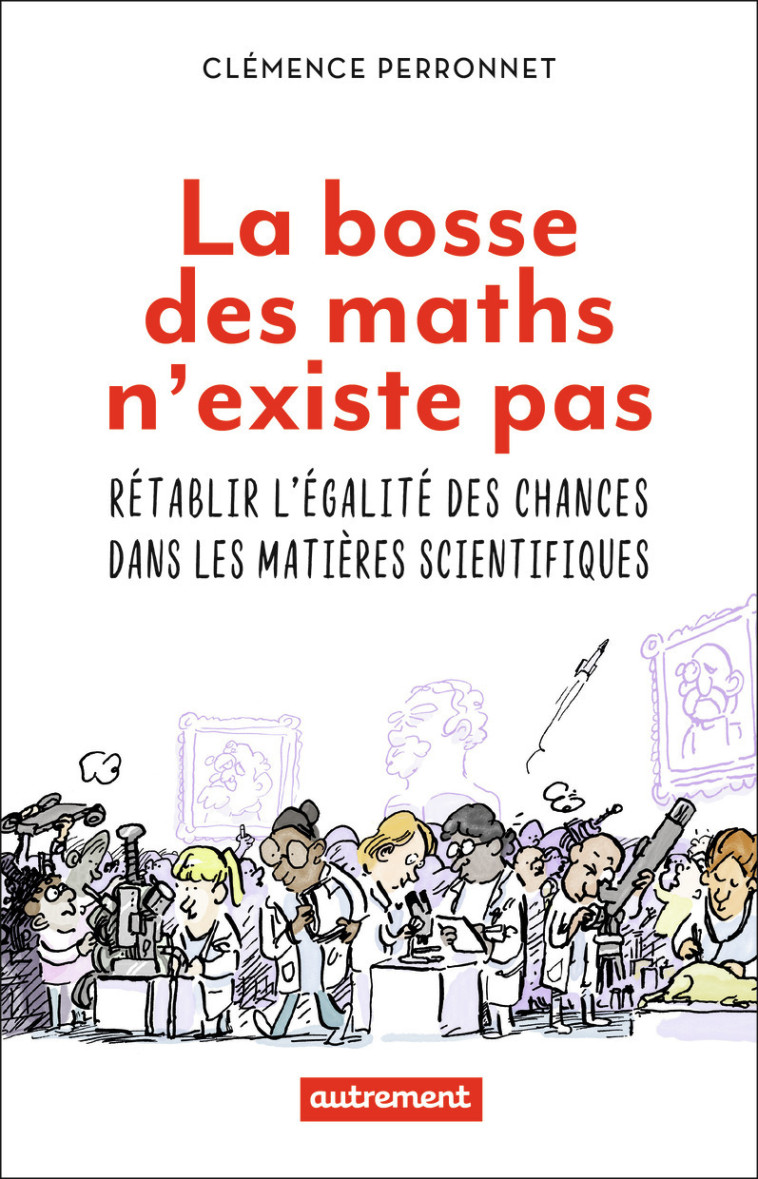 LA BOSSE DES MATHS N'EXISTE PAS - RETABLIR L'EGALITE DES CHANCES DANS LES MATIERES SCI - PERRONNET CLEMENCE - AUTREMENT