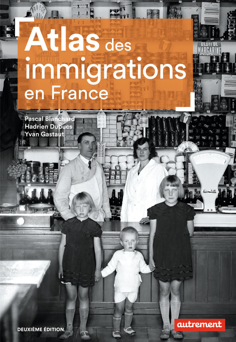 ATLAS DES IMMIGRATIONS EN FRANCE - BLANCHARD/DUBUCS - AUTREMENT