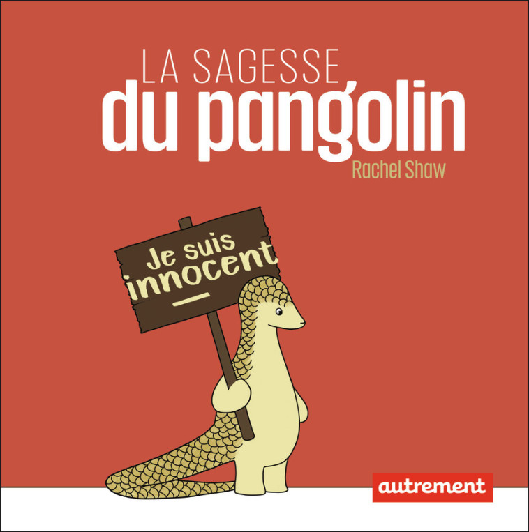 LA SAGESSE DU PANGOLIN - SHAW - AUTREMENT