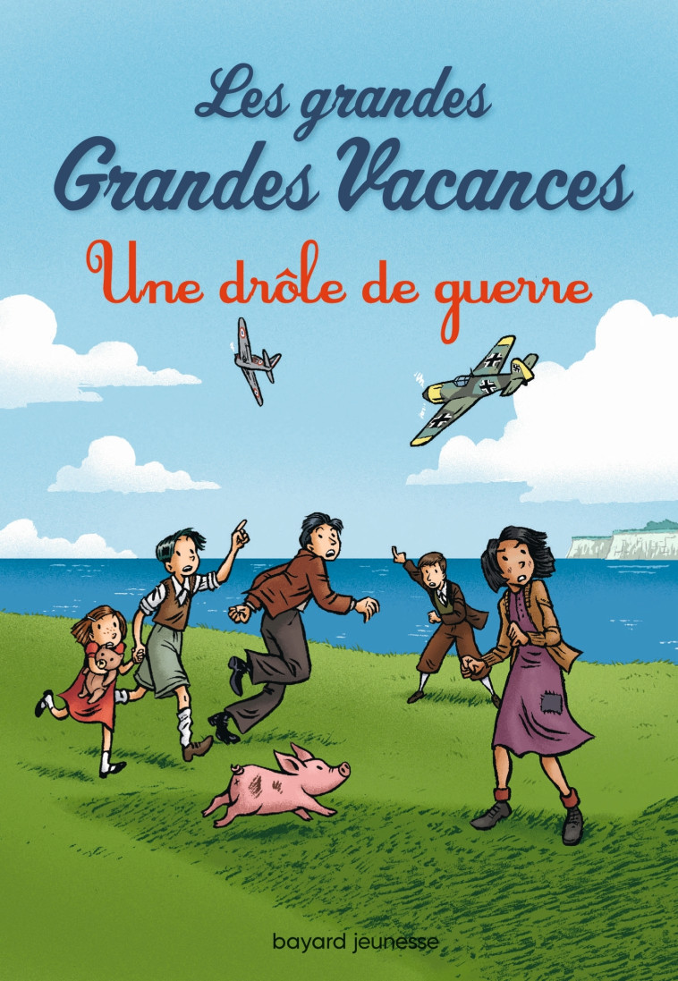 LES GRANDES GRANDES VACANCES T01 UN DROLE DE GUERRE - LEYDIER MICHEL - BAYARD JEUNESSE