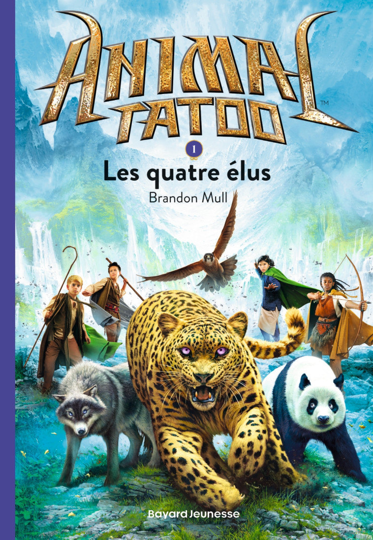 ANIMAL TATOO SAISON 1 T01 LES QUATRE ELUS - MULL/RUBIO - BAYARD JEUNESSE