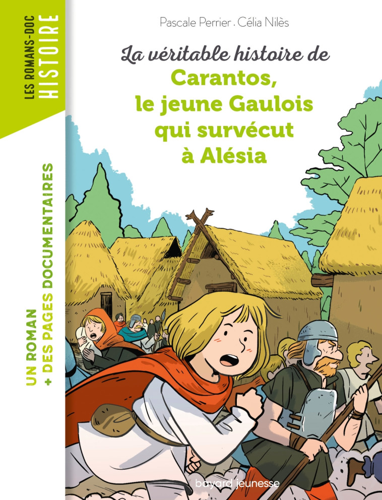 LA VERITABLE HISTOIRE DE CARANTOS LE JEUNE GAULOIS QUI SURVECUT A ALESIA - PERRIER/NILES - BAYARD JEUNESSE