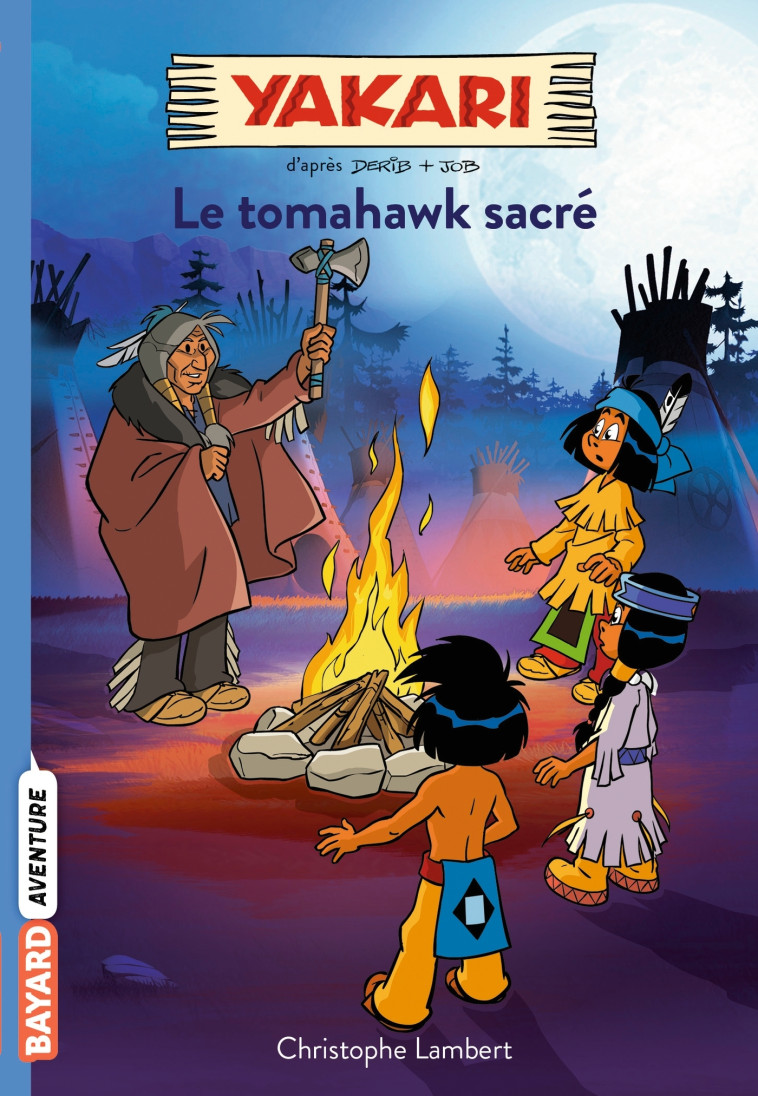 YAKARI T2 LE TOMAHAWK SACRE - LAMBERT CHRISTOPHE - BAYARD JEUNESSE