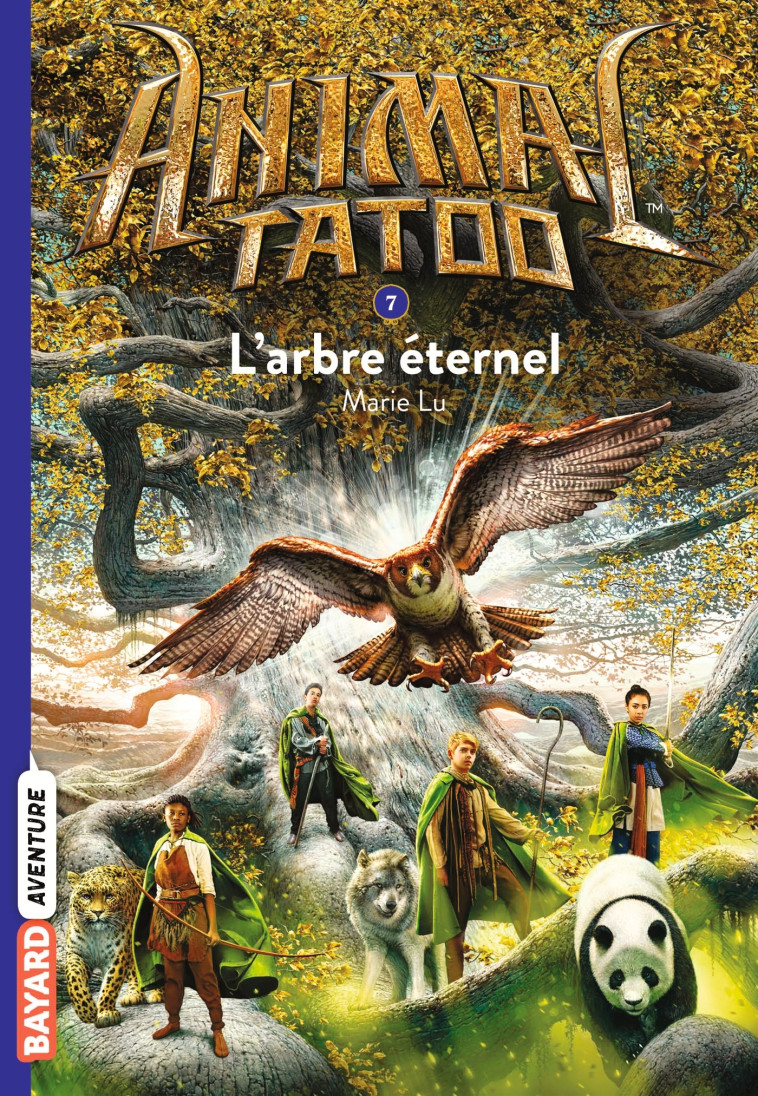 ANIMAL TATOO SAISON 1 T07 L'ARBRE ETERNEL - LU MARIE - BAYARD JEUNESSE