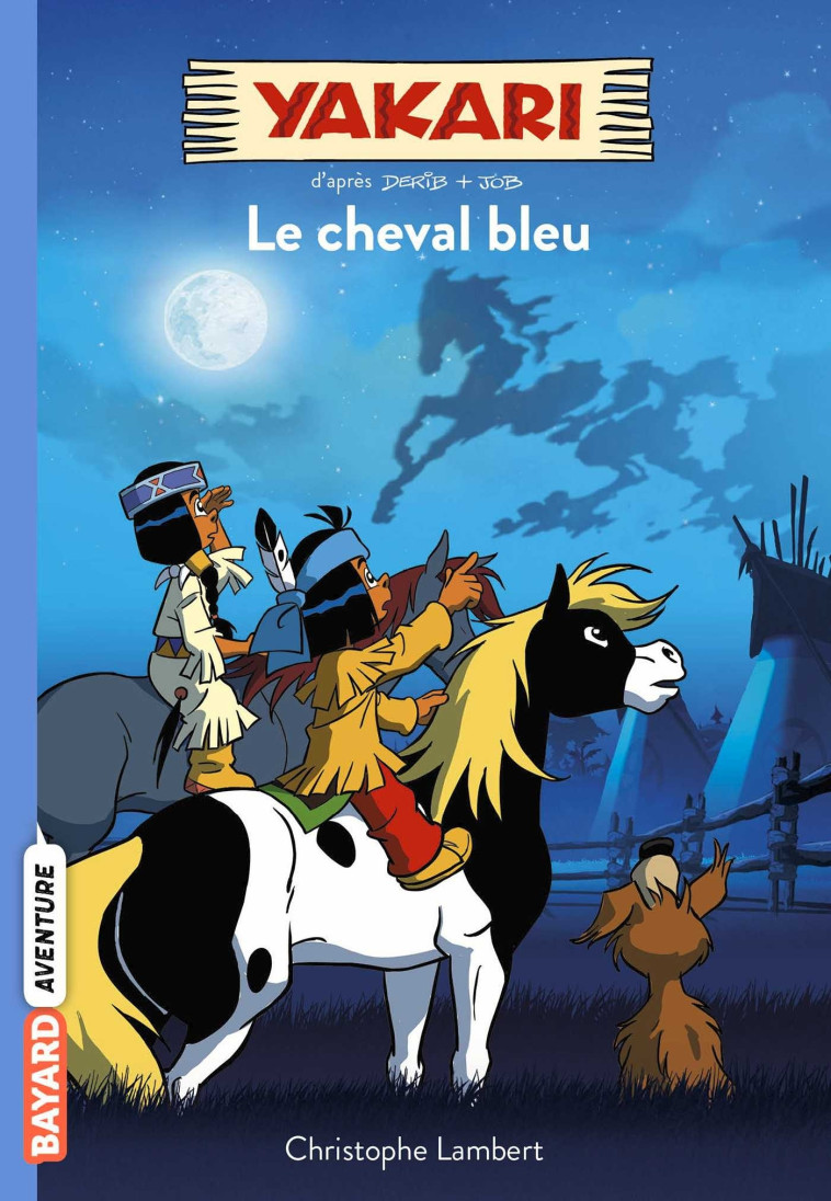 YAKARI T4 LE CHEVAL BLEU - LAMBERT CHRISTOPHE - BAYARD JEUNESSE