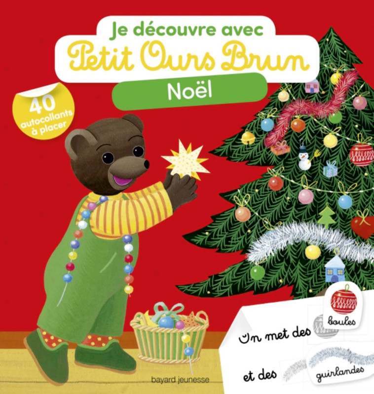 JE DECOUVRE NOEL AVEC PETIT OURS BRUN - AUBINAIS/BOUR - BAYARD JEUNESSE