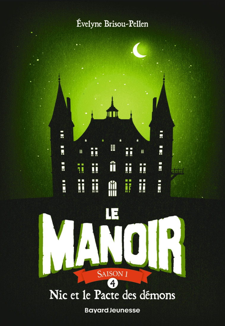 LE MANOIR SAISON 1 T4 NIC ET LE PACTE DES DEMONS - BRISOU-PELLEN E. - BAYARD JEUNESSE