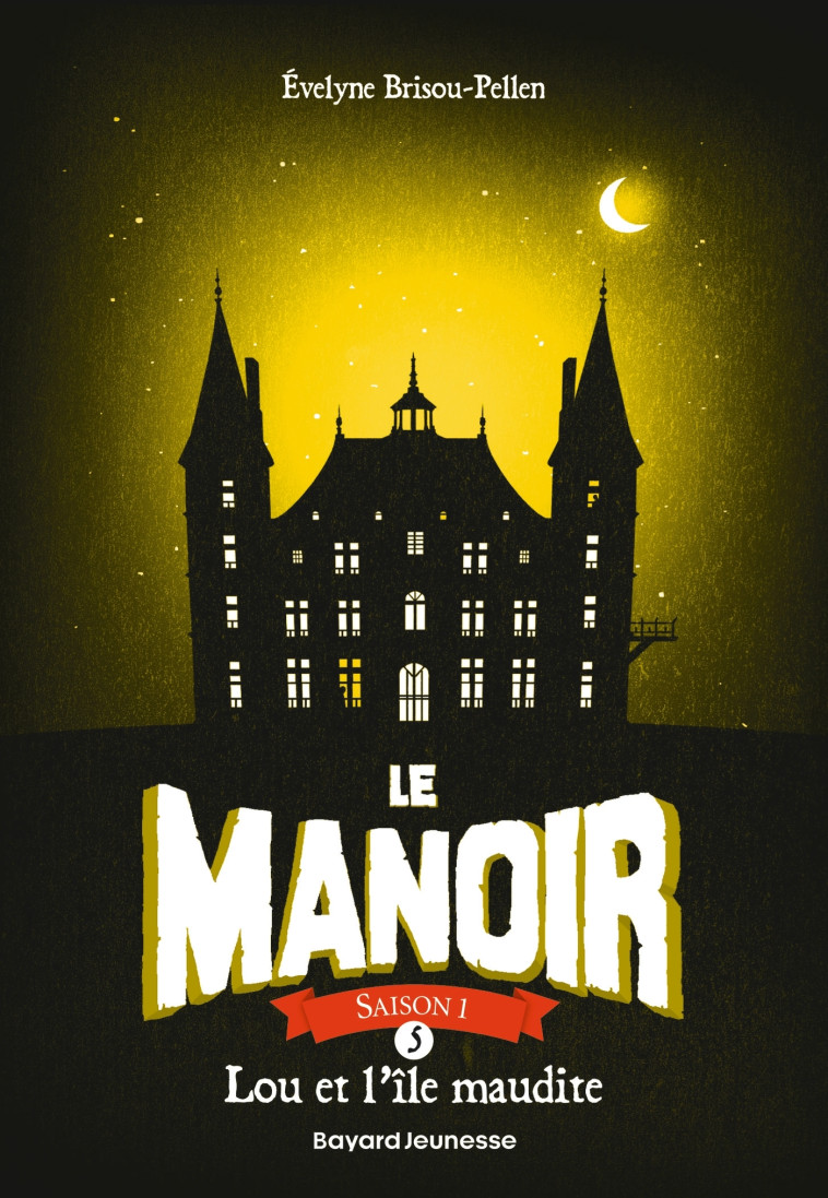 LE MANOIR SAISON 1 T5 LOU ET L'ILE MAUDITE - BRISOU-PELLEN E. - BAYARD JEUNESSE