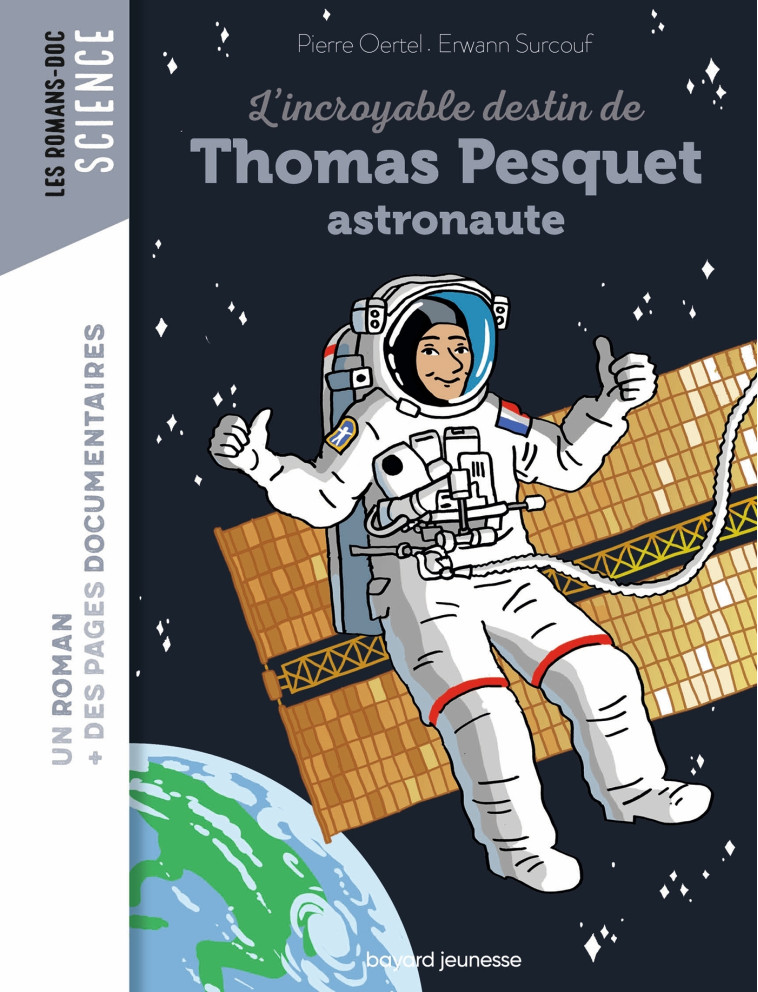 L'INCROYABLE DESTIN DE THOMAS PESQUET ASTRONAUTE - PIERRE OERTEL - BAYARD JEUNESSE