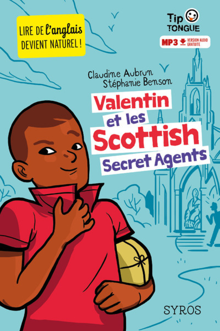 VALENTIN ET LES SCOTTISH SECRET AGENTS - AUBRUN/BENSON - SYROS JEUNESSE