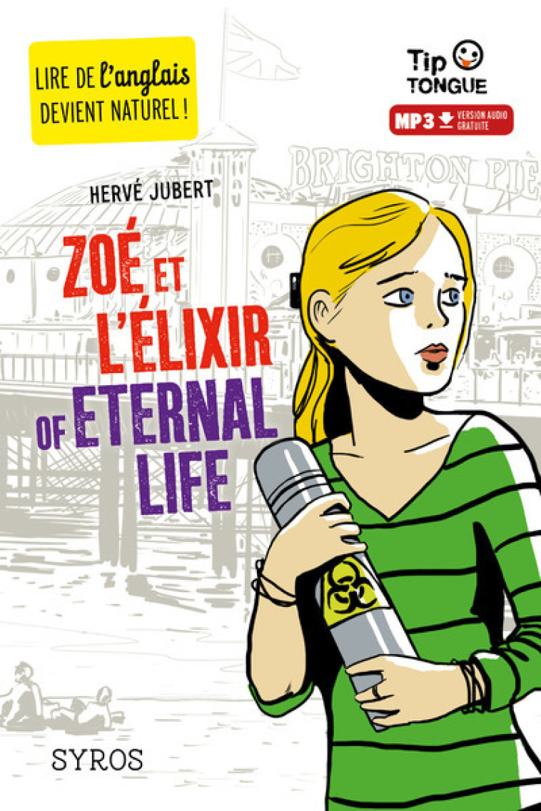 ZOE ET L'ELIXIR OF ETERNAL LIFE - JUBERT/RIZZO - SYROS JEUNESSE