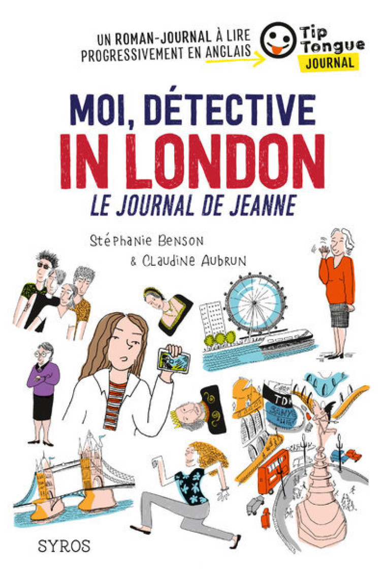 MOI, DETECTIVE IN LONDON, LE JOURNAL DE JEANNE - AUBRUN/BENSON - SYROS JEUNESSE