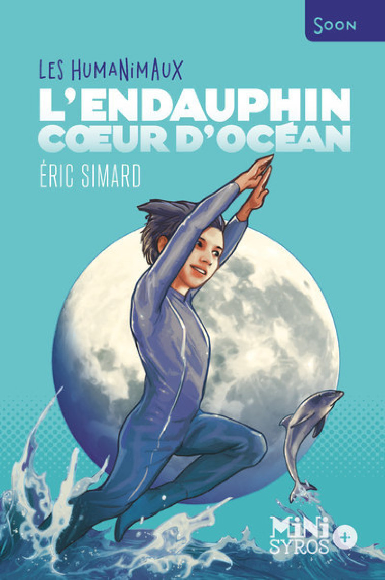 L'ENDAUPHIN, COEUR D'OCEAN - SIMARD ERIC - SYROS JEUNESSE