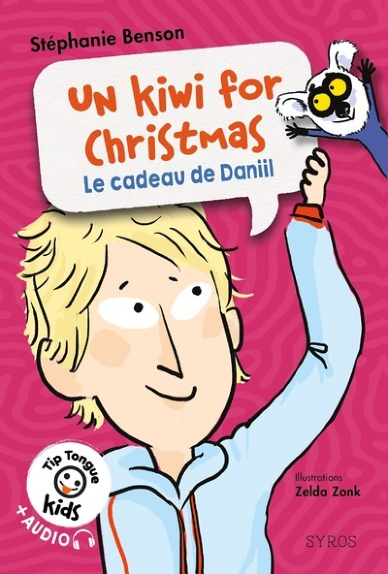 UN KIWI FOR CHRISTMAS - LE CADEAU DE DANIIL - BENSON/ZONK - SYROS JEUNESSE