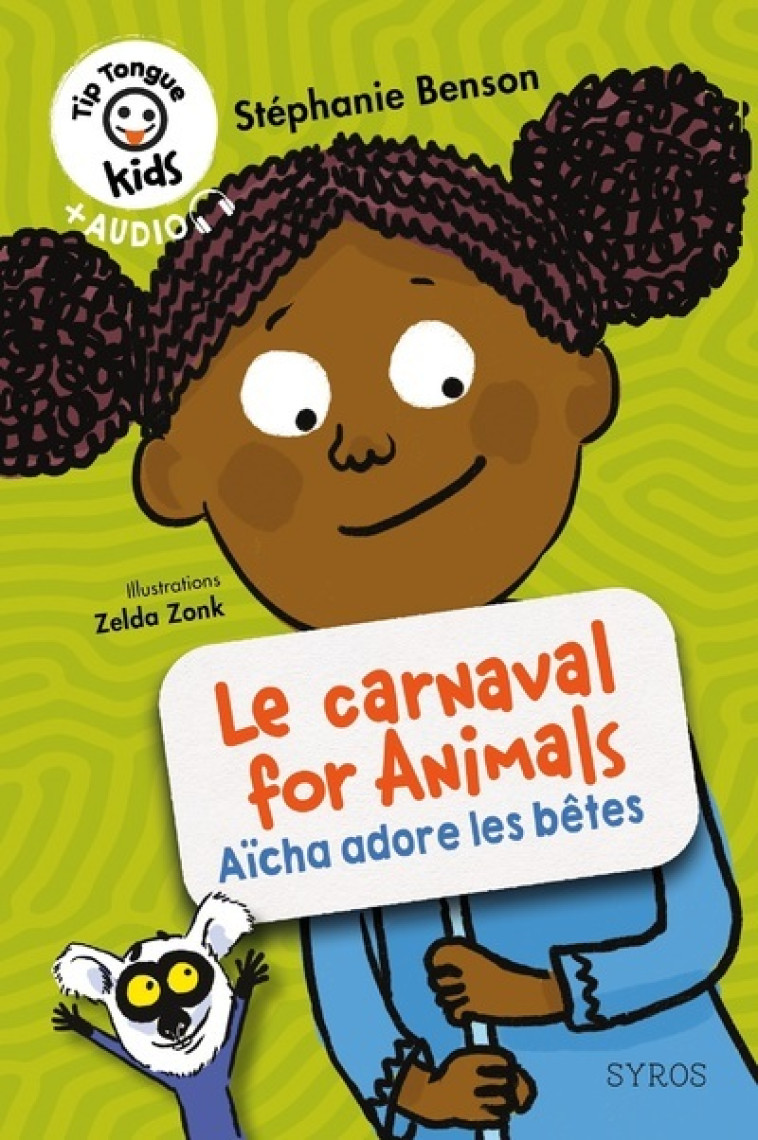 LE CARNAVAL FOR ANIMALS - AICHA ADORE LES B ETES - BENSON/ZONK - SYROS JEUNESSE