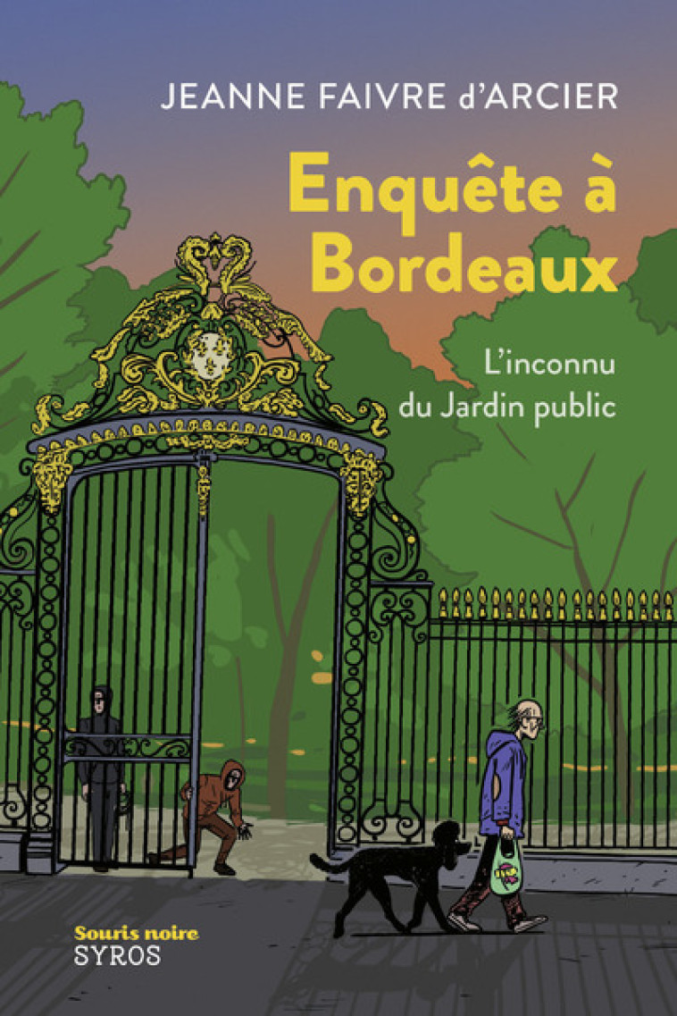 ENQUETE A BORDEAUX - L'INCONNU DU JARDIN PUBLIC - FAIVRE D'ARCIER - SYROS JEUNESSE