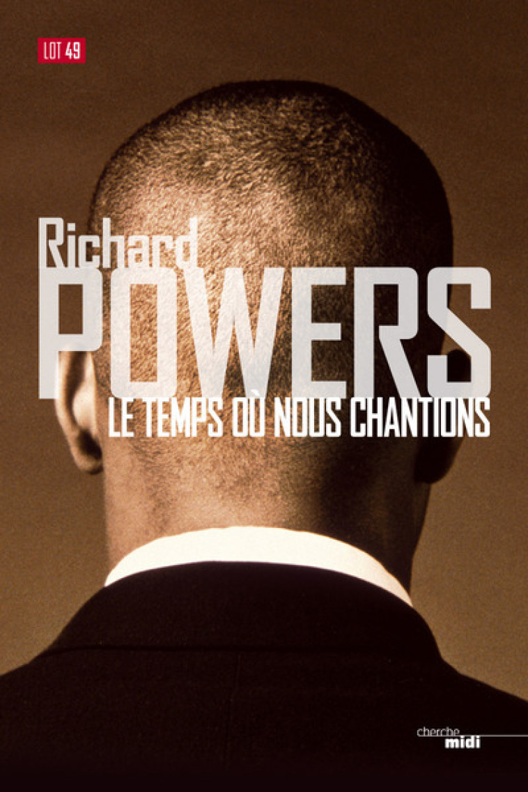 LE TEMPS OU NOUS CHANTIONS - POWERS RICHARD - CHERCHE MIDI