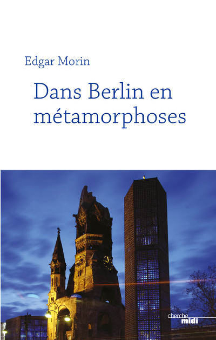 DANS BERLIN EN METAMORPHOSES (NOUVELLE EDIT ION) - MORIN EDGAR - CHERCHE MIDI