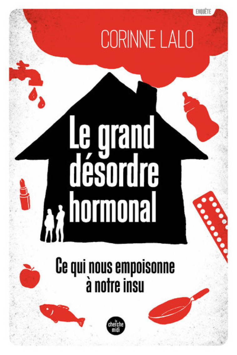 LE GRAND DESORDRE HORMONAL - CE QUI NOUS EM POISONNE A NOTRE INSU - LALO CORINNE - CHERCHE MIDI