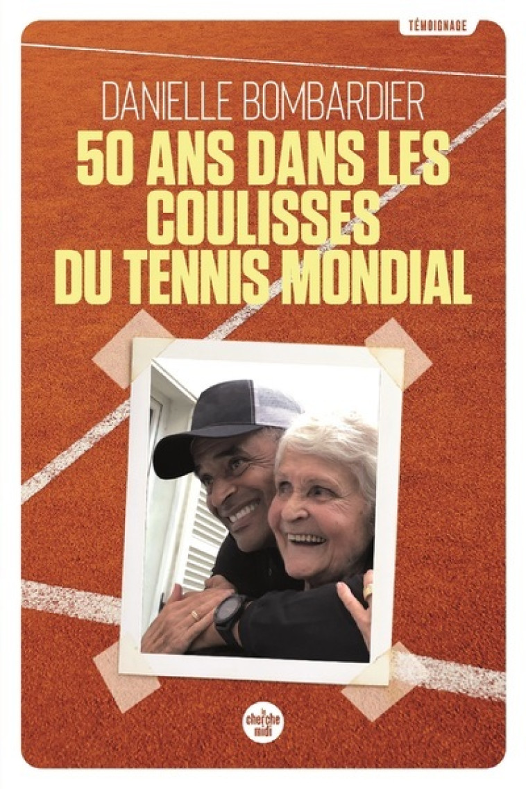 50 ANS DANS LES COULISSES DU TENNIS MONDIA - BOMBARDIER/BONNOT - CHERCHE MIDI