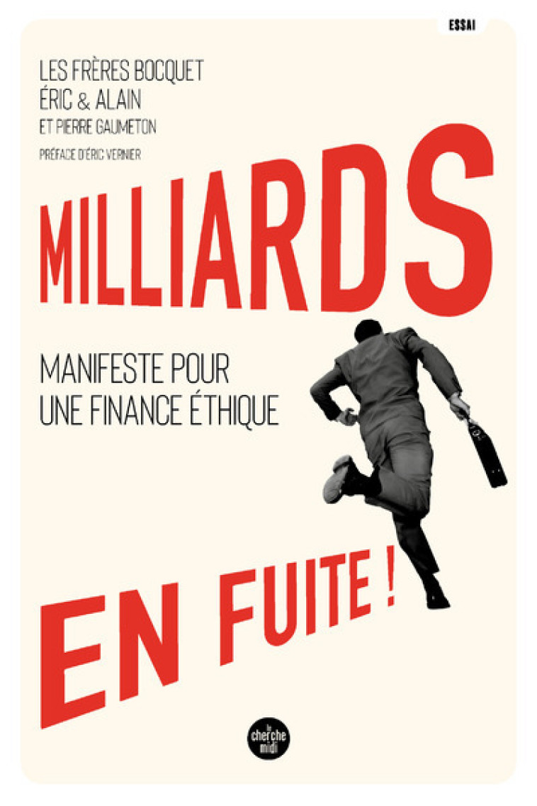 MILLIARDS EN FUITE ! - MANIFESTE POUR UNE F INANCE ETHIQUE - BOCQUET/VERNIER - CHERCHE MIDI