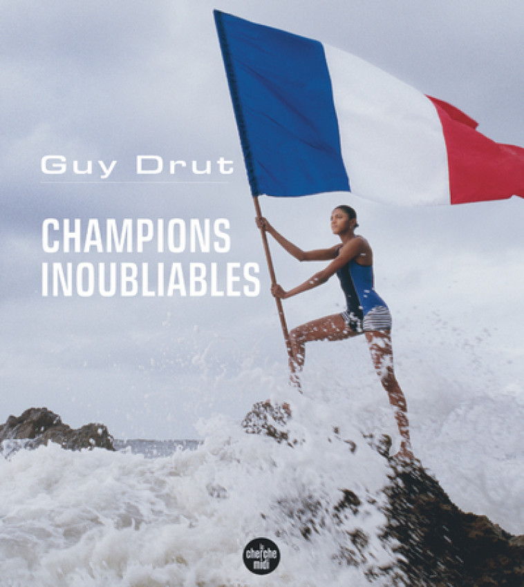 CHAMPIONS INOUBLIABLES - DRUT/GRIMAULT - CHERCHE MIDI