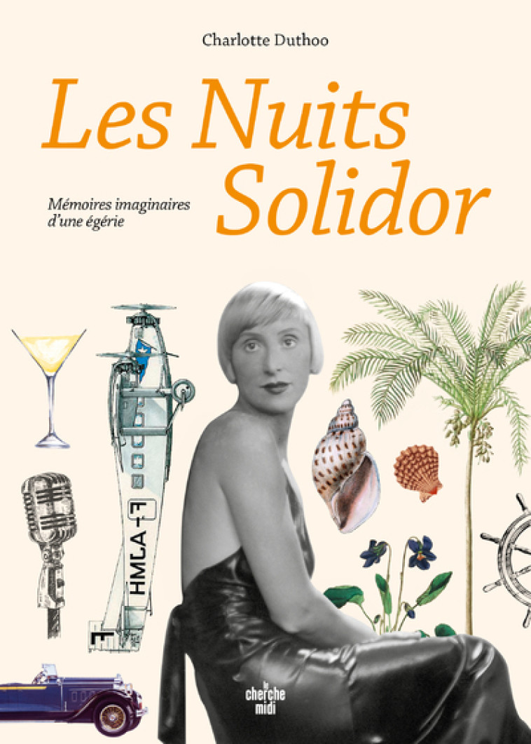 LES NUITS SOLIDOR - MEMOIRES IMAGINAIRES D' UNE EGERIE - DUTHOO CHARLOTTE - CHERCHE MIDI