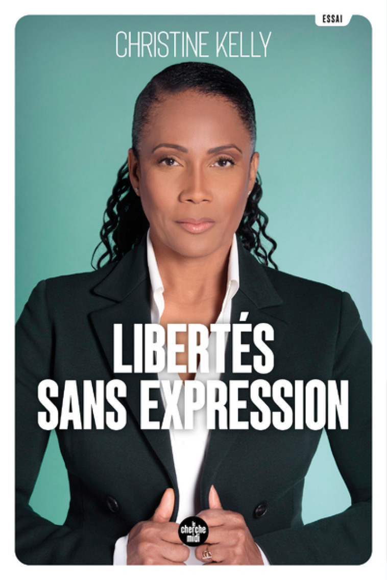 LIBERTES SANS EXPRESSION - KELLY CHRISTINE - CHERCHE MIDI