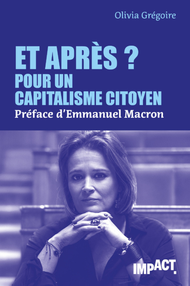 ET APRES ? POUR UN CAPITALISME CITOYEN - GREGOIRE/MACRON - CHERCHE MIDI