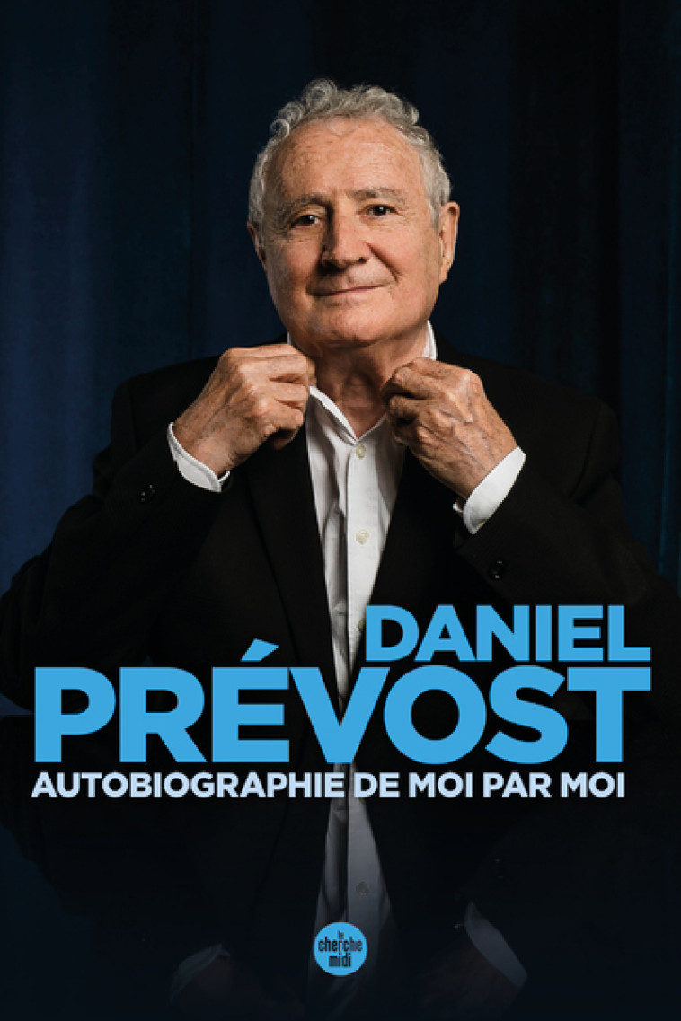 AUTOBIOGRAPHIE DE MOI PAR MOI - PREVOST DANIEL - CHERCHE MIDI