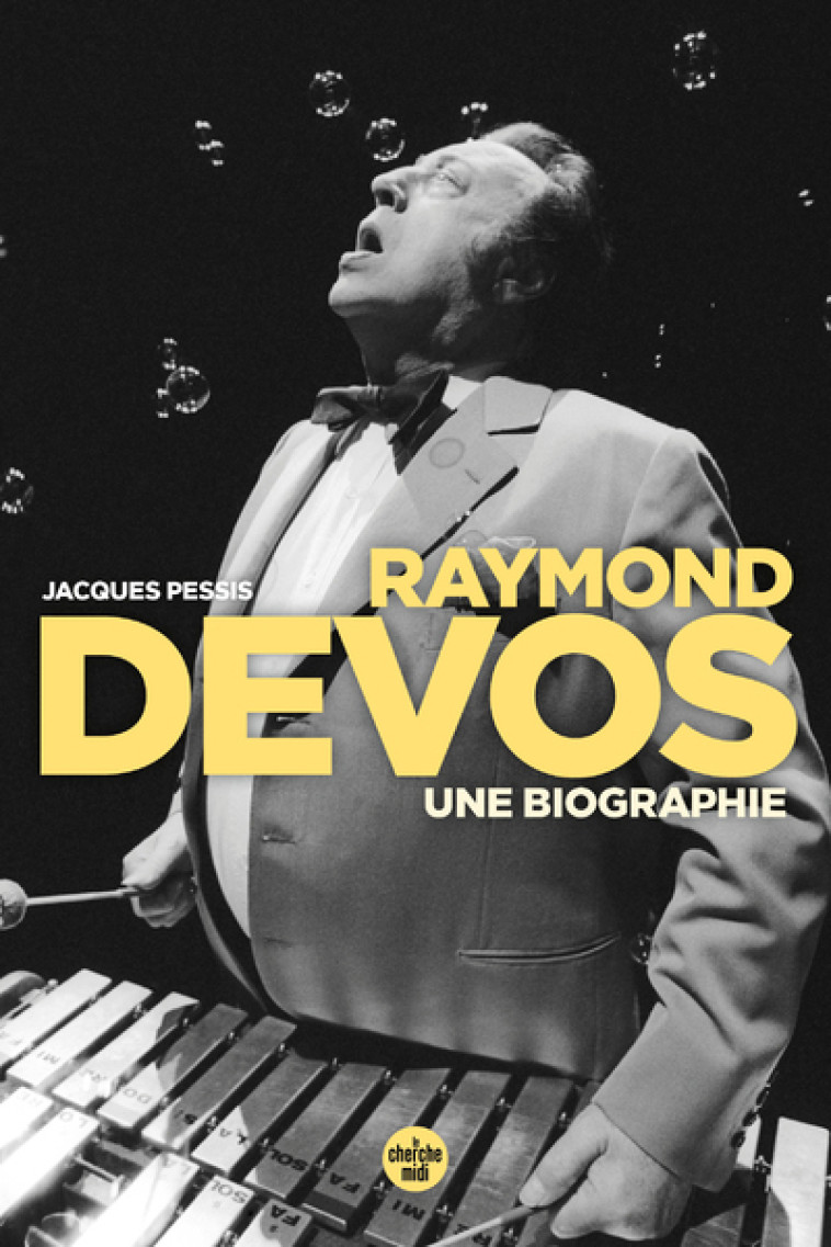 BIOGRAPHIE DE RAYMOND DEVOS - PESSIS/BOUJENAH - CHERCHE MIDI