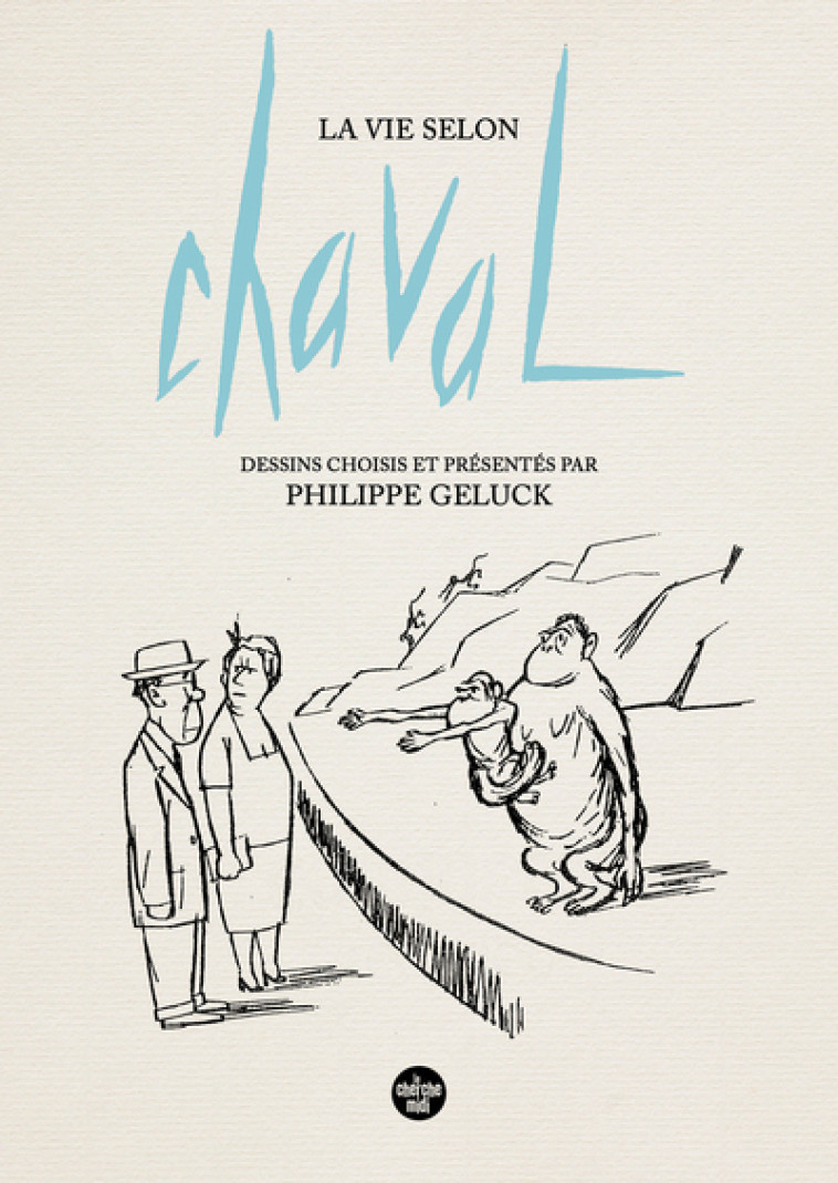 LA VIE SELON CHAVAL - CHAVAL/GELUCK - CHERCHE MIDI