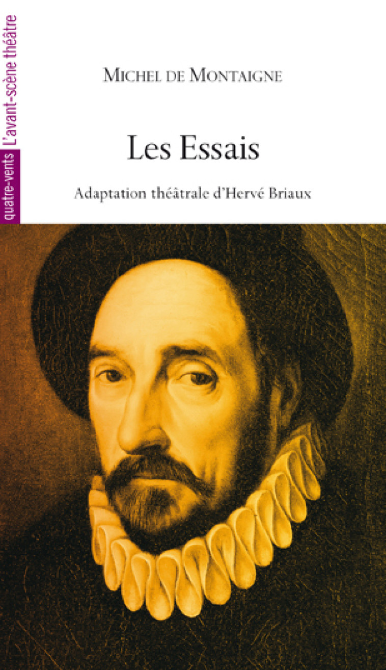 LES ESSAIS - MONTAIGNE MICHEL DE - AVANT SCENE