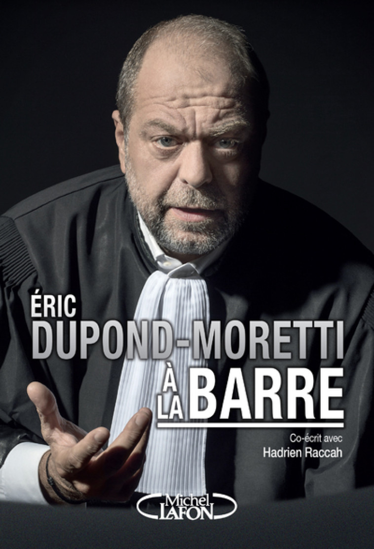 ERIC DUPOND-MORETTI A LA BARRE - DUPOND-MORETTI ERIC - MICHEL LAFON