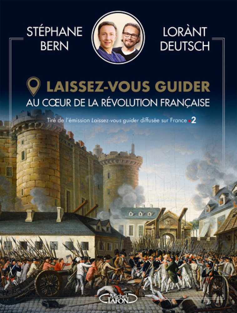 LAISSEZ-VOUS GUIDER - AU COEUR DE LA REVOLU TION FRANCAISE - DEUTSCH/BERN - MICHEL LAFON