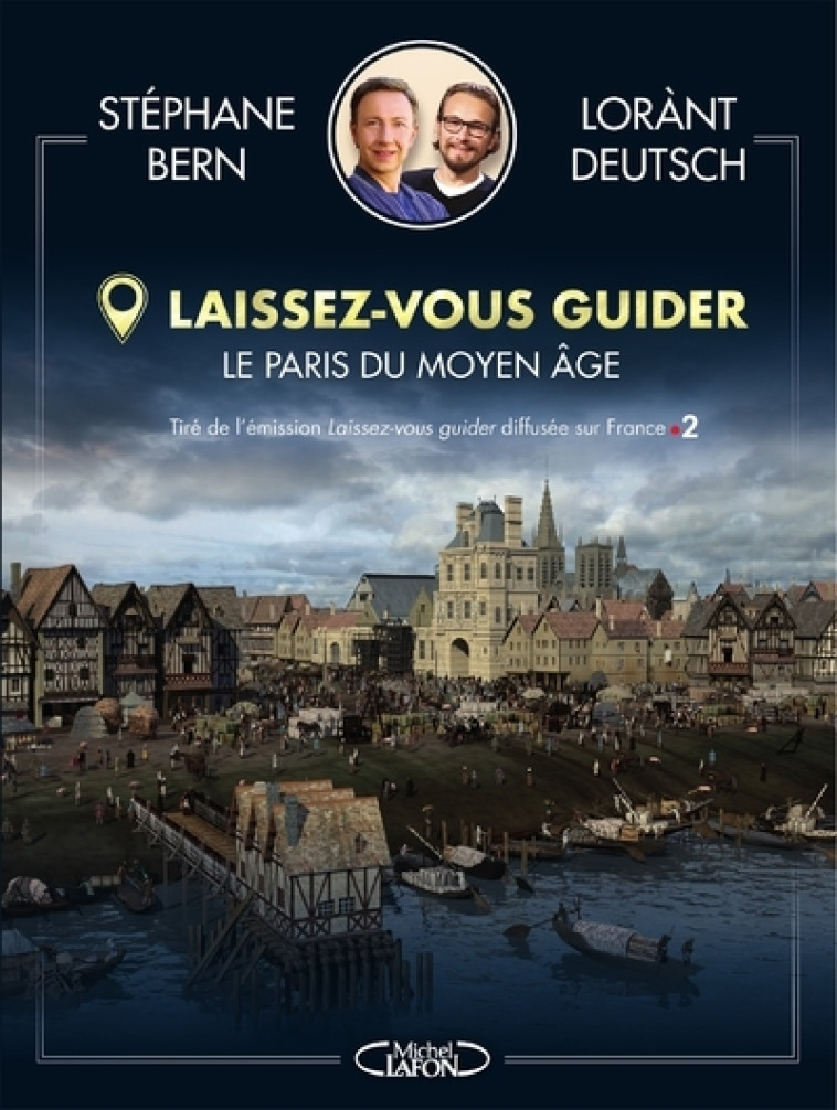 LAISSEZ-VOUS GUIDER - LE PARIS DU MOYEN AGE - COLLECTIF - MICHEL LAFON