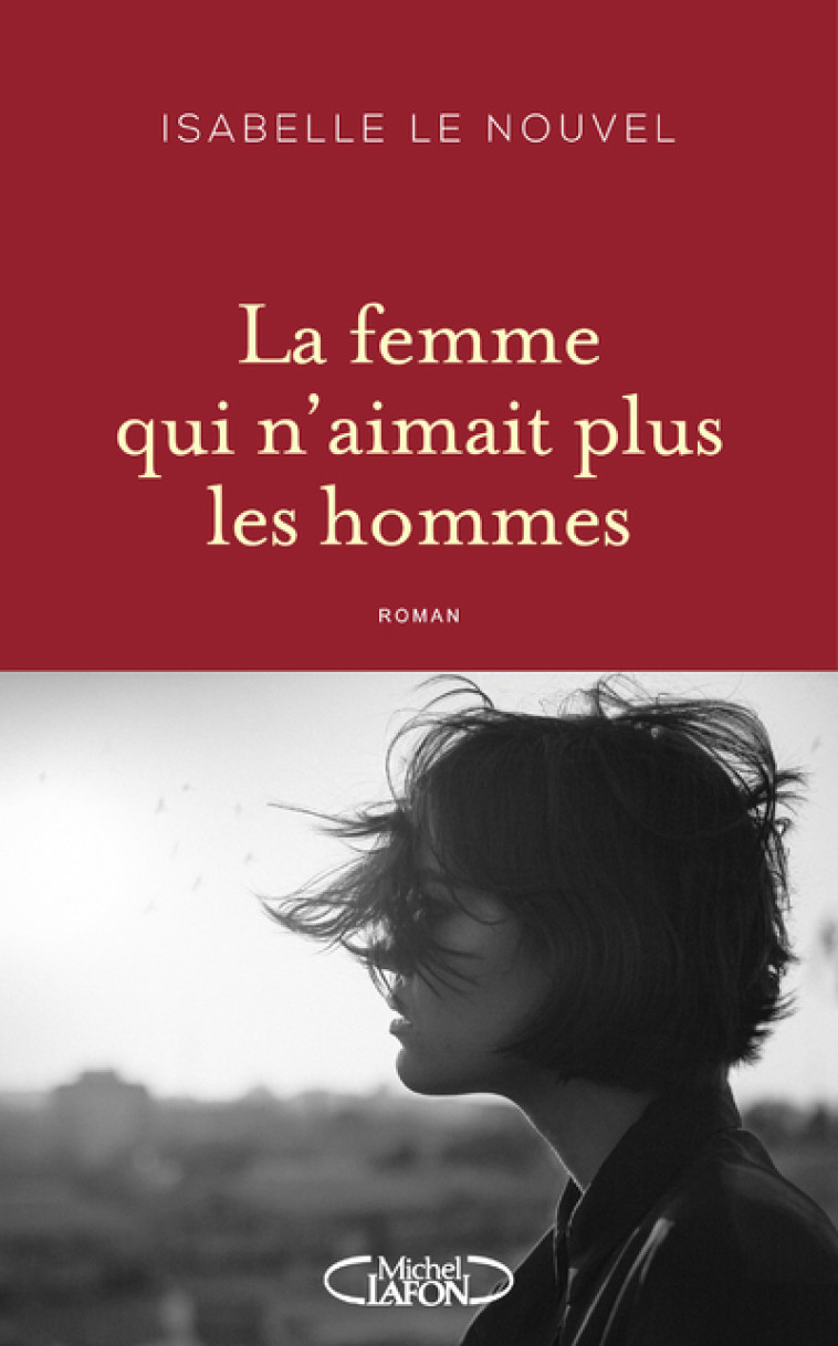 LA FEMME QUI N'AIMAIT PLUS LES HOMMES - LE NOUVEL ISABELLE - MICHEL LAFON