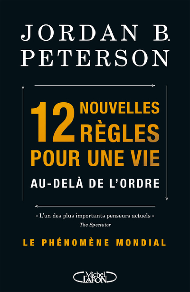 12 NOUVELLES REGLES POUR UNE VIE AU-DELA D L'ORDRE - PETERSON JORDAN B. - MICHEL LAFON