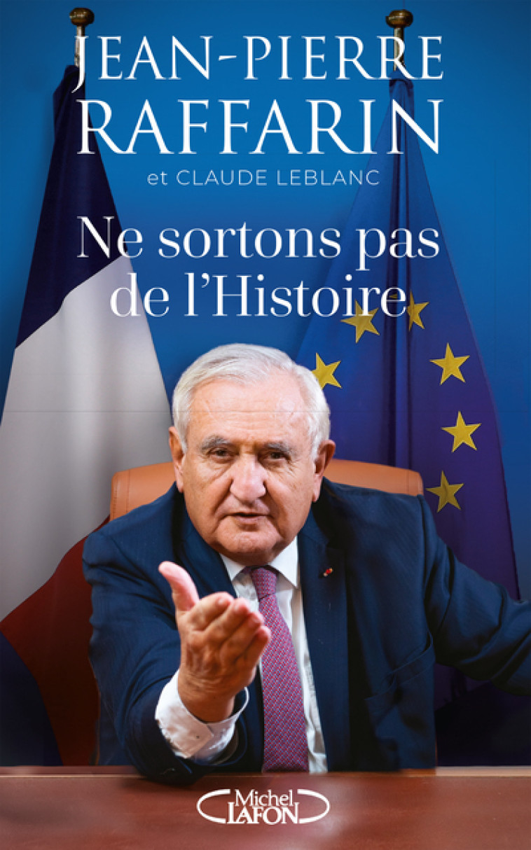 NE SORTONS PAS DE L'HISTOIRE - RAFFARIN JEAN-PIERRE - MICHEL LAFON