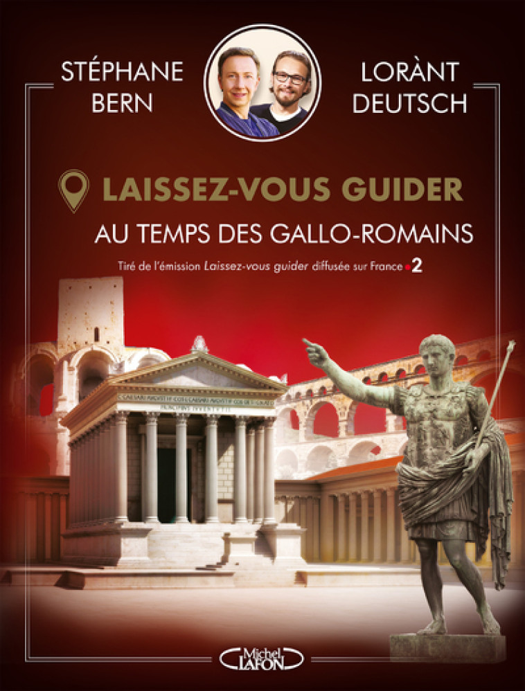 LAISSEZ-VOUS GUIDER - LA FRANCE GALLO-ROMAINE - DEUTSCH/BERN - MICHEL LAFON