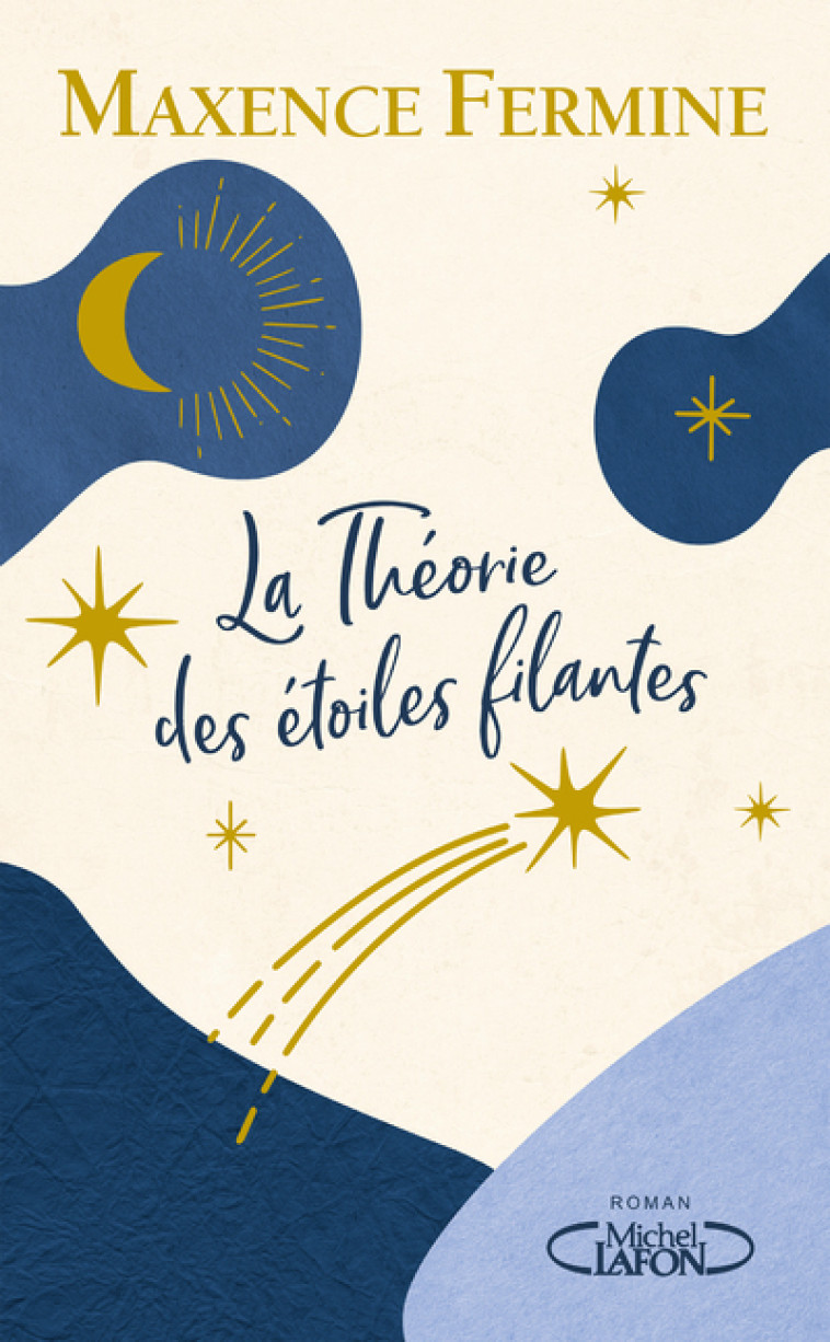 LA THEORIE DES ETOILES FILANTES - FERMINE MAXENCE - MICHEL LAFON