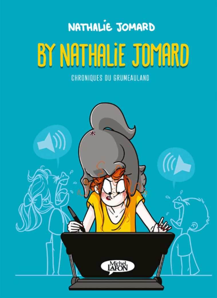 BY NATHALIE JOMARD - CHRONIQUES DE GRUMEAULAND - TOME 1 - JOMARD NATHALIE - MICHEL LAFON